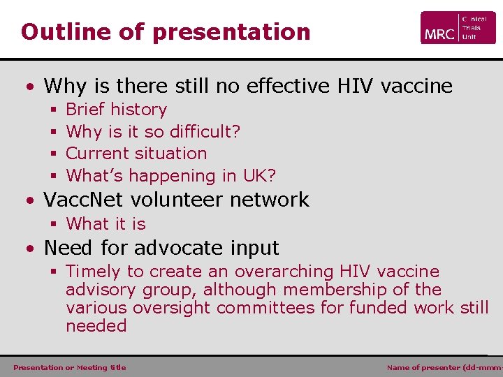 Outline of presentation • Why is there still no effective HIV vaccine § §