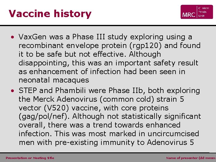 Vaccine history • Vax. Gen was a Phase III study exploring using a recombinant