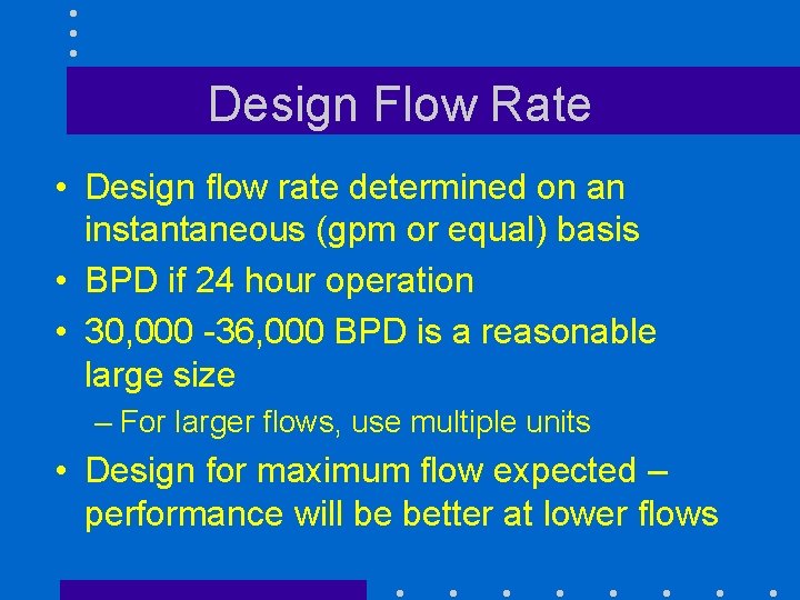 Design Flow Rate • Design flow rate determined on an instantaneous (gpm or equal)