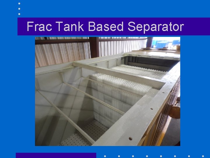 Frac Tank Based Separator 