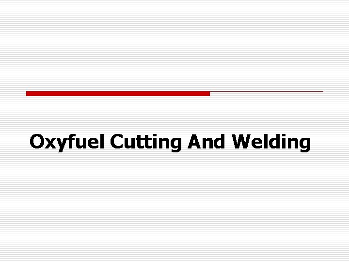 Oxyfuel Cutting And Welding 