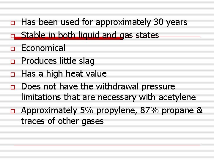 o o o o Has been used for approximately 30 years Stable in both