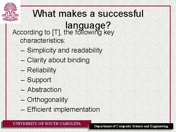 What makes a successful language? According to [T], the following key characteristics: – Simplicity