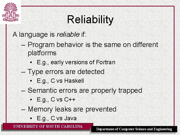 Reliability A language is reliable if: – Program behavior is the same on different
