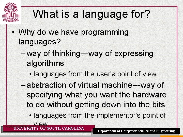 What is a language for? • Why do we have programming languages? – way