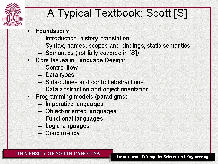 A Typical Textbook: Scott [S] • Foundations – Introduction: history, translation – Syntax, names,