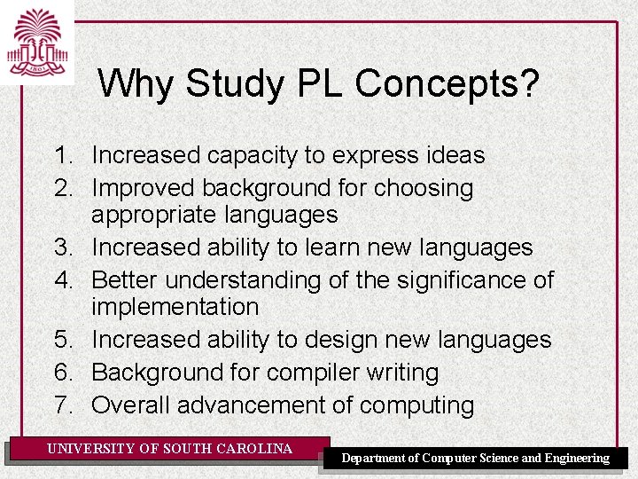 Why Study PL Concepts? 1. Increased capacity to express ideas 2. Improved background for