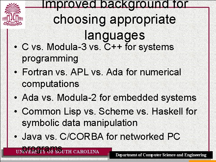 Improved background for choosing appropriate languages • C vs. Modula-3 vs. C++ for systems