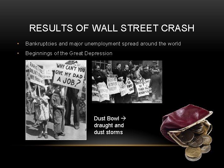 RESULTS OF WALL STREET CRASH • Bankruptcies and major unemployment spread around the world
