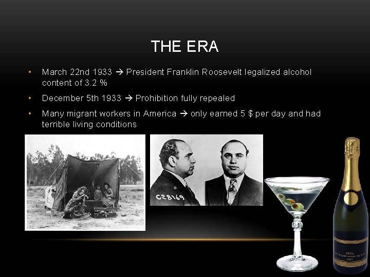 THE ERA • March 22 nd 1933 President Franklin Roosevelt legalized alcohol content of