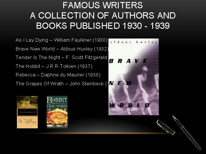 FAMOUS WRITERS A COLLECTION OF AUTHORS AND BOOKS PUBLISHED 1930 - 1939 As I