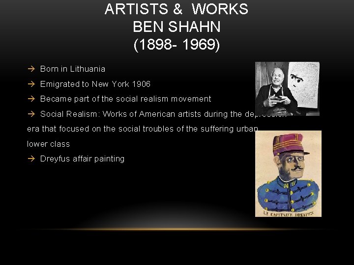 ARTISTS & WORKS BEN SHAHN (1898 - 1969) Born in Lithuania Emigrated to New