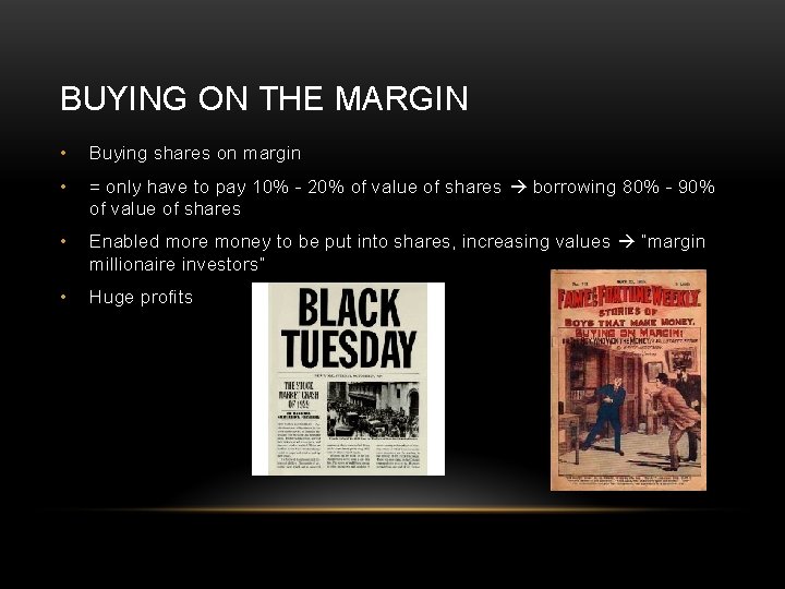 BUYING ON THE MARGIN • Buying shares on margin • = only have to