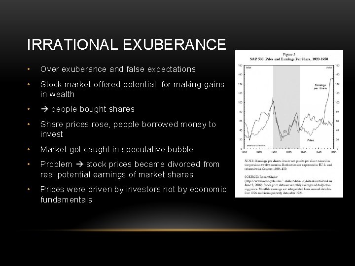 IRRATIONAL EXUBERANCE • Over exuberance and false expectations • Stock market offered potential for