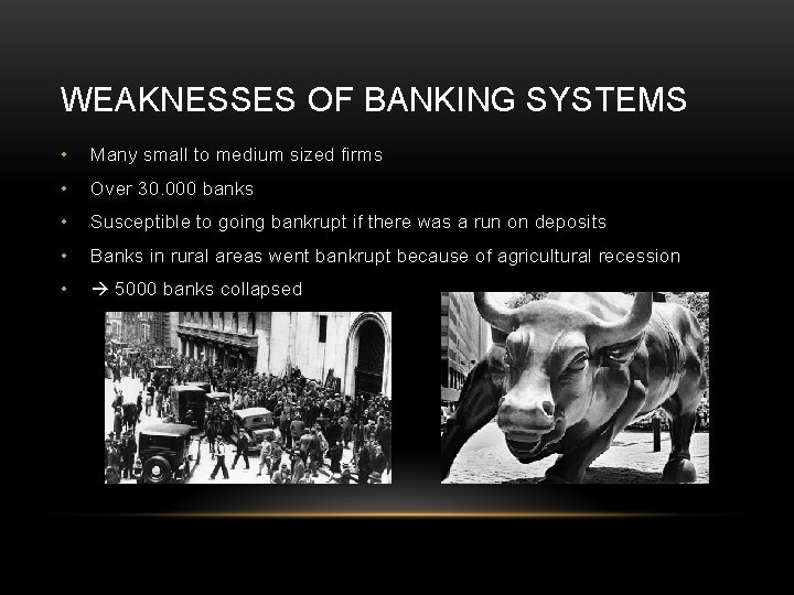 WEAKNESSES OF BANKING SYSTEMS • Many small to medium sized firms • Over 30.