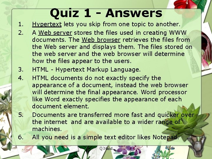Quiz 1 - Answers 1. 2. 3. 4. 5. 6. Hypertext lets you skip