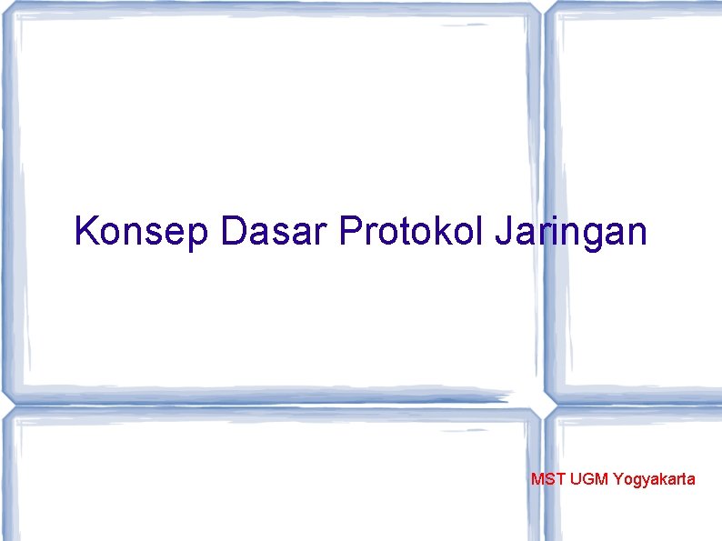 Konsep Dasar Protokol Jaringan MST UGM Yogyakarta 