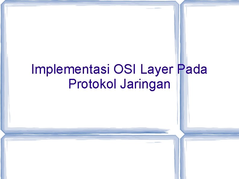 Implementasi OSI Layer Pada Protokol Jaringan 