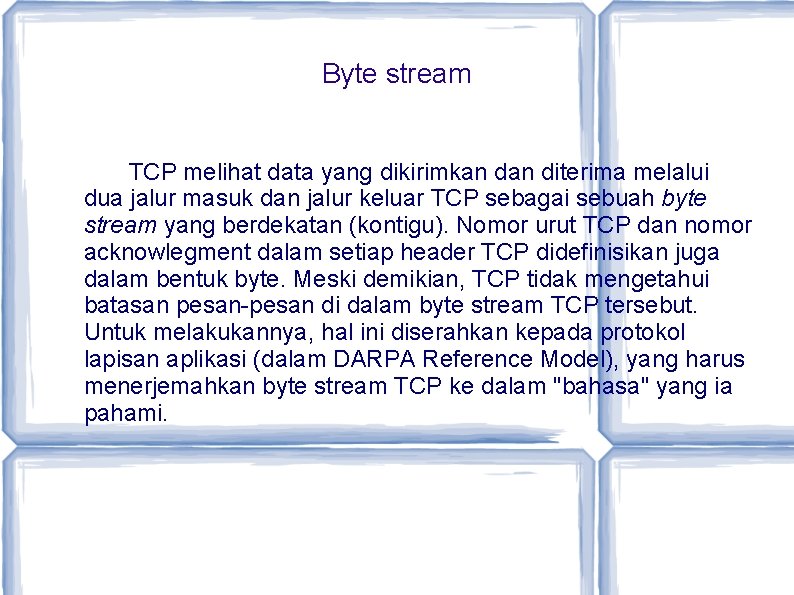 Byte stream TCP melihat data yang dikirimkan diterima melalui dua jalur masuk dan jalur