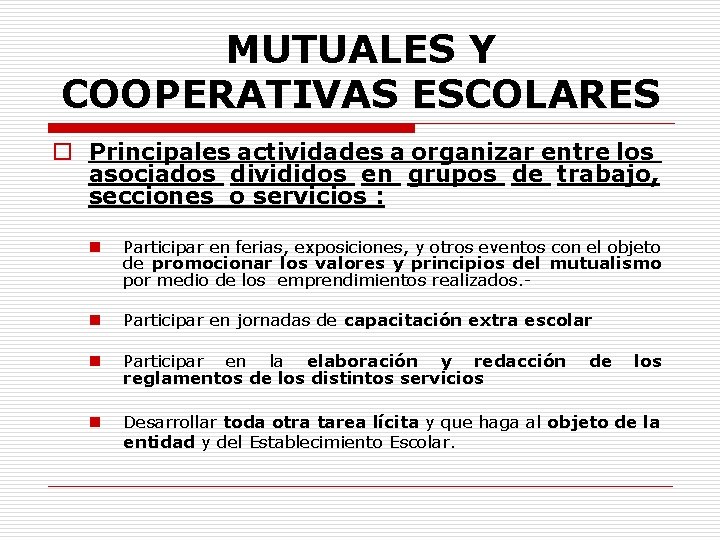 MUTUALES Y COOPERATIVAS ESCOLARES o Principales actividades a organizar entre los asociados divididos en