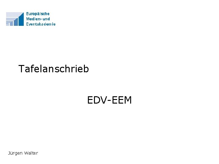 Tafelanschrieb EDV-EEM Jürgen Walter 