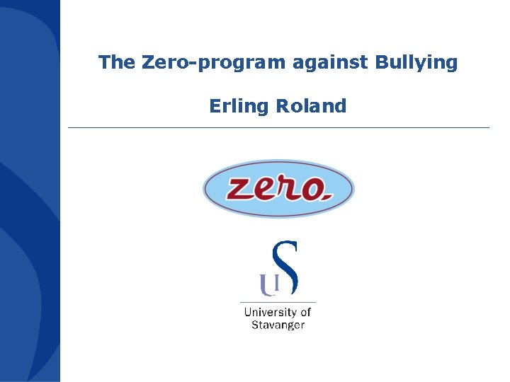 The Zero-program against Bullying Erling Roland 