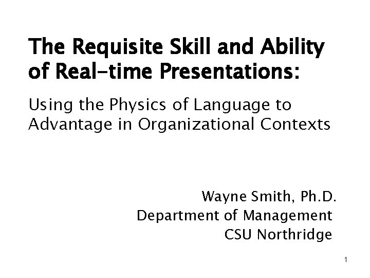 The Requisite Skill and Ability of Real-time Presentations: Using the Physics of Language to