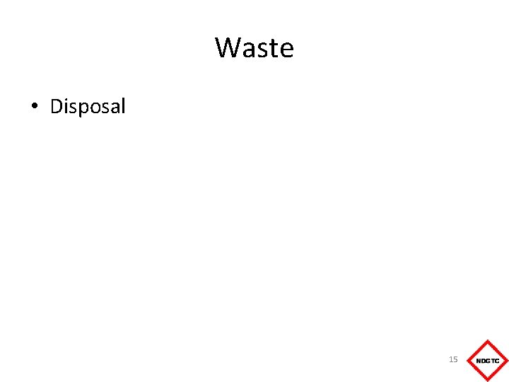 Waste • Disposal 15 