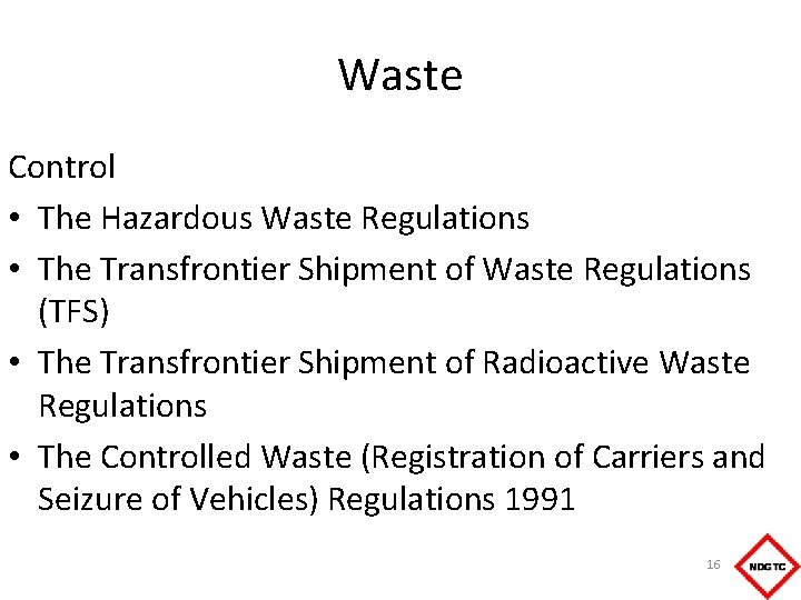 Waste Control • The Hazardous Waste Regulations • The Transfrontier Shipment of Waste Regulations