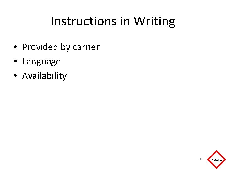 Instructions in Writing • Provided by carrier • Language • Availability 19 