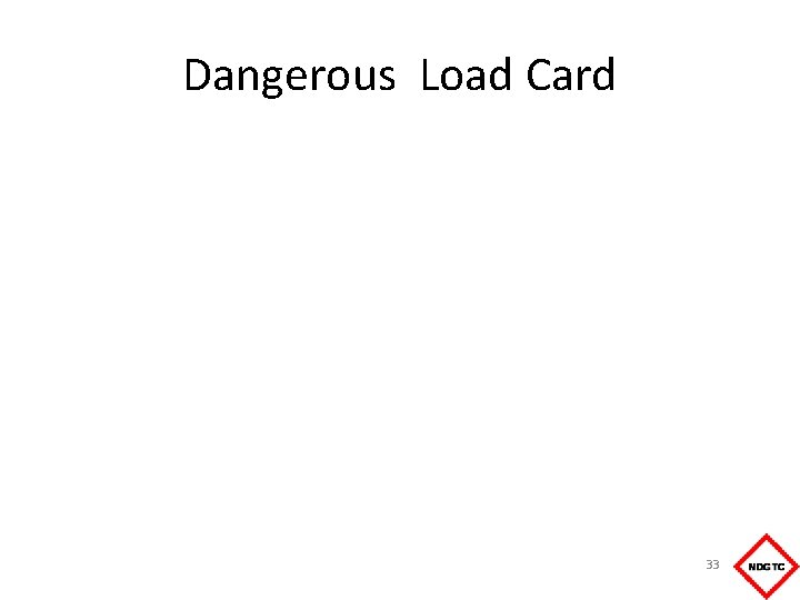 Dangerous Load Card 33 