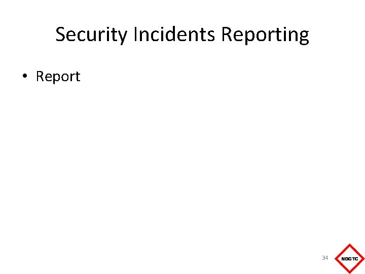 Security Incidents Reporting • Report 34 