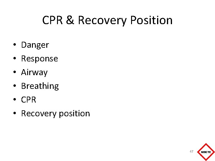 CPR & Recovery Position • • • Danger Response Airway Breathing CPR Recovery position