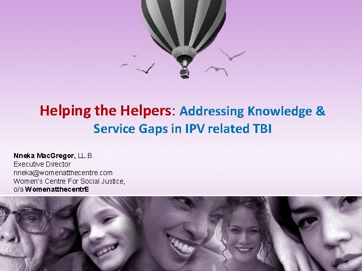 Helping the Helpers: Addressing Knowledge & Service Gaps in IPV related TBI Nneka Mac.