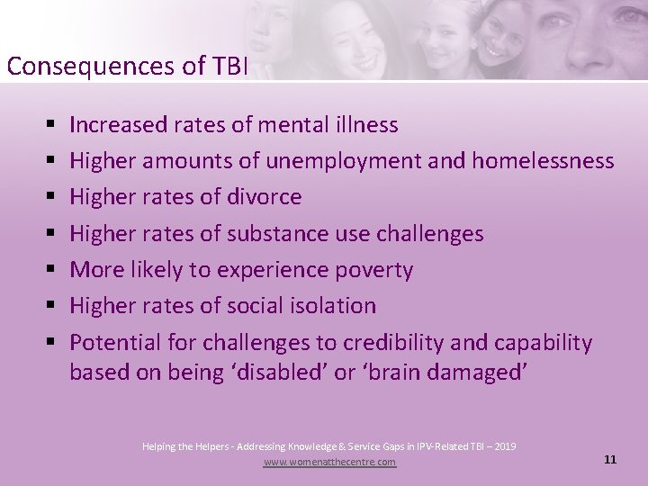 Consequences of TBI § § § § Increased rates of mental illness Higher amounts