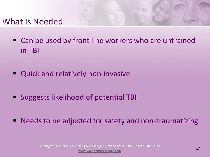 What Is Needed § Can be used by front line workers who are untrained