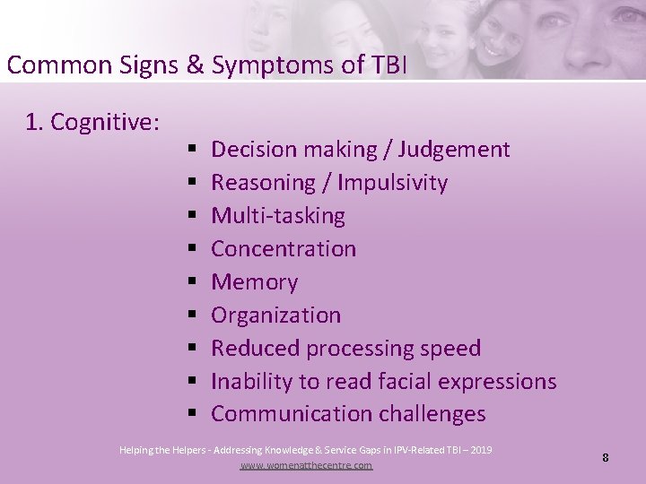 Common Signs & Symptoms of TBI 1. Cognitive: § § § § § Decision