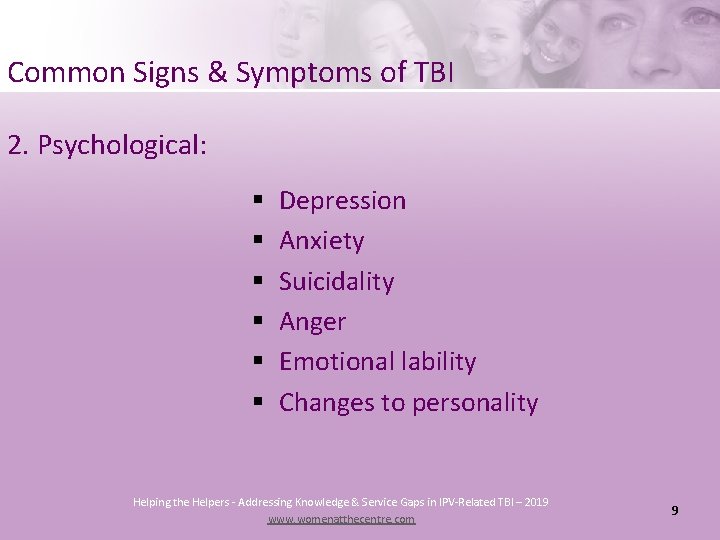 Common Signs & Symptoms of TBI 2. Psychological: § § § Depression Anxiety Suicidality