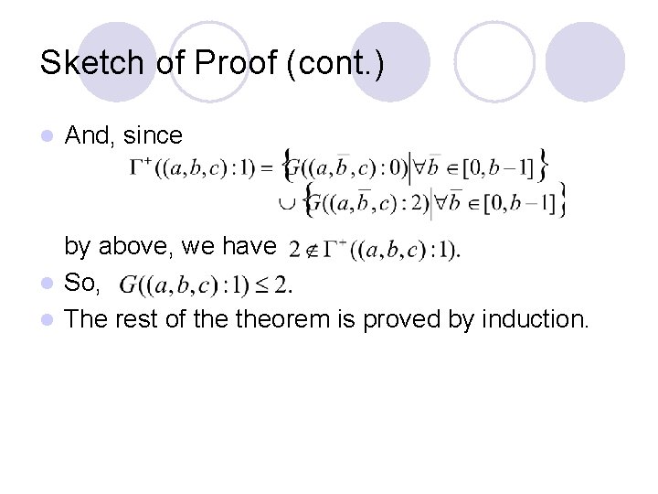 Sketch of Proof (cont. ) l And, since by above, we have l So,