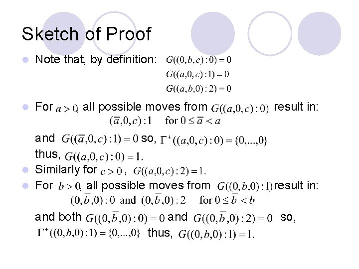 Sketch of Proof l Note that, by definition: l For , all possible moves