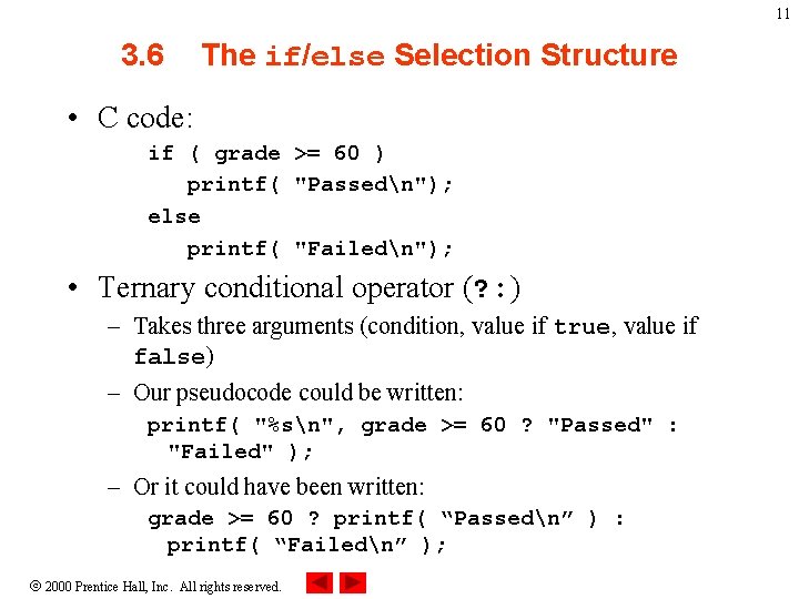 11 3. 6 The if/else Selection Structure • C code: if ( grade >=