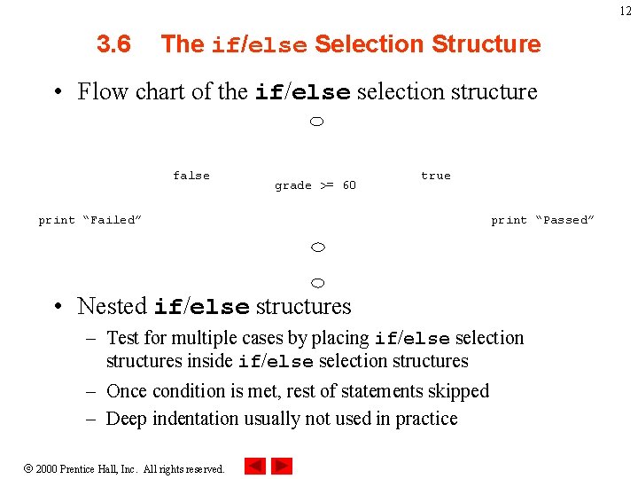 12 3. 6 The if/else Selection Structure • Flow chart of the if/else selection