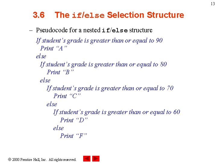 13 3. 6 The if/else Selection Structure – Pseudocode for a nested if/else structure