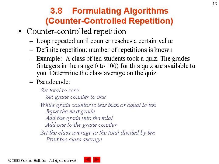 3. 8 Formulating Algorithms (Counter-Controlled Repetition) • Counter-controlled repetition – Loop repeated until counter