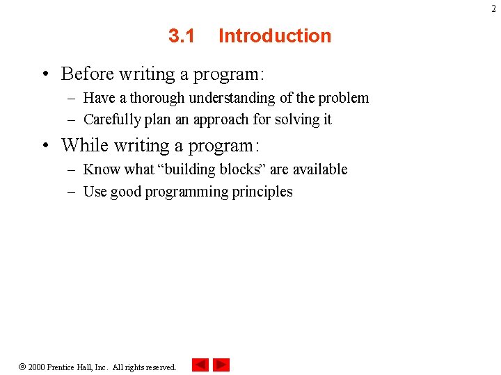 2 3. 1 Introduction • Before writing a program: – Have a thorough understanding