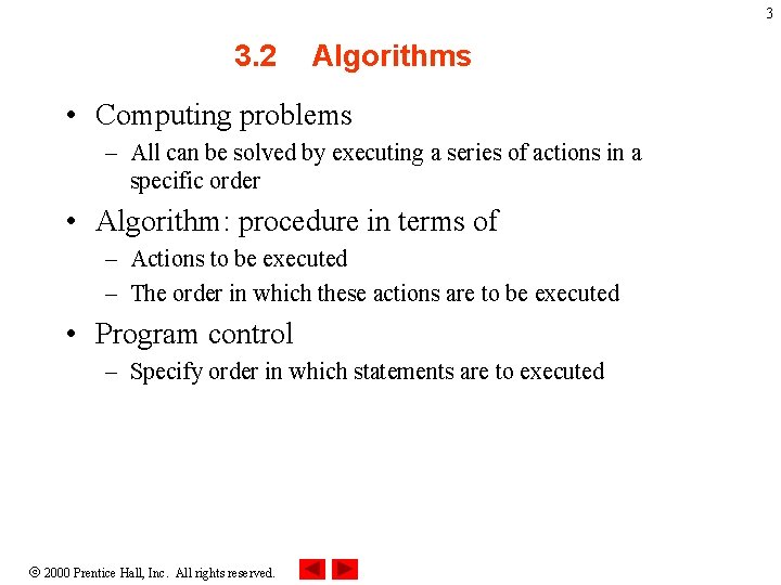 3 3. 2 Algorithms • Computing problems – All can be solved by executing