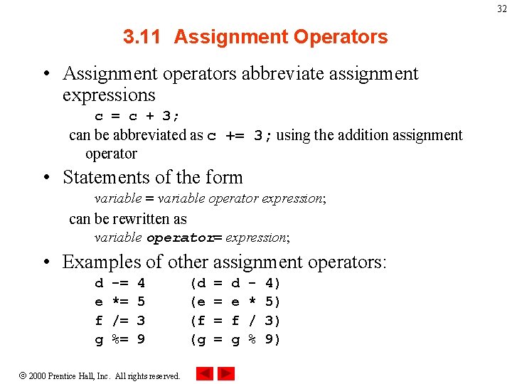 32 3. 11 Assignment Operators • Assignment operators abbreviate assignment expressions c = c