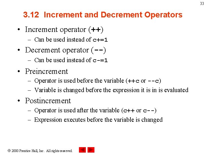 33 3. 12 Increment and Decrement Operators • Increment operator (++) – Can be