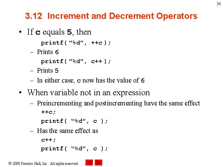 34 3. 12 Increment and Decrement Operators • If c equals 5, then printf(