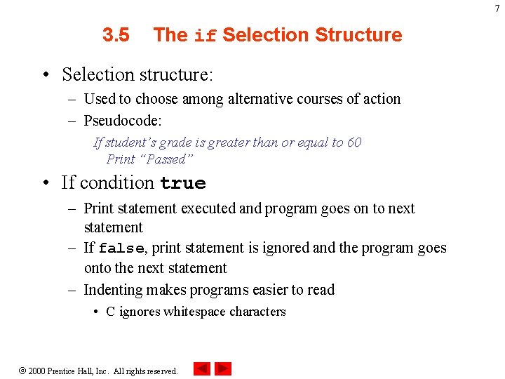 7 3. 5 The if Selection Structure • Selection structure: – Used to choose